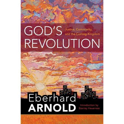 God's Revolution - (Eberhard Arnold Centennial Editions) 3rd Edition by  Eberhard Arnold (Hardcover)