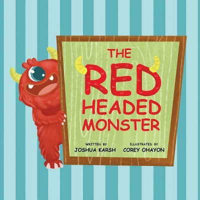 The Red-Headed Monster - by  Joshua Karsh (Paperback)