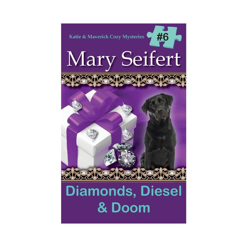 Diamonds, Diesel, & Doom - (Katie & Maverick Cozy Mysteries) by  Mary Seifert (Paperback), 1 of 2