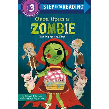 Once Upon a Zombie: Tales for Brave Readers - (Step Into Reading) by  Deborah Underwood (Paperback)
