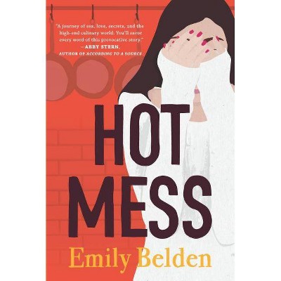 Hot Mess - by  Emily Belden (Paperback)