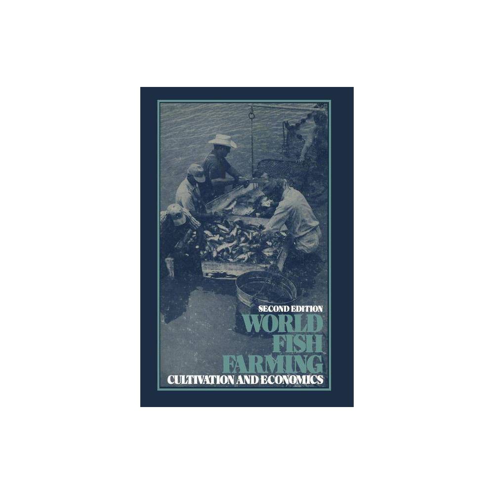 ISBN 9781468468724 product image for World Fish Farming: Cultivation and Economics - by E Brown (Paperback) | upcitemdb.com