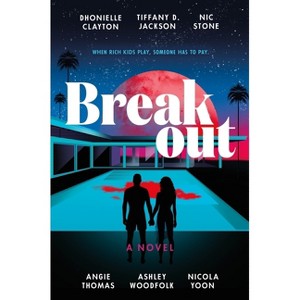 Breakout - by  Dhonielle Clayton & Tiffany D Jackson & Nic Stone & Angie Thomas & Ashley Woodfolk & Nicola Yoon (Hardcover) - 1 of 1