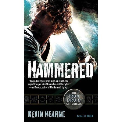 Hammered - (Iron Druid Chronicles) by  Kevin Hearne (Paperback)