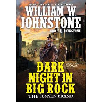 Dark Night in Big Rock - (Jensen Brand) by  William W Johnstone & J a Johnstone (Paperback)