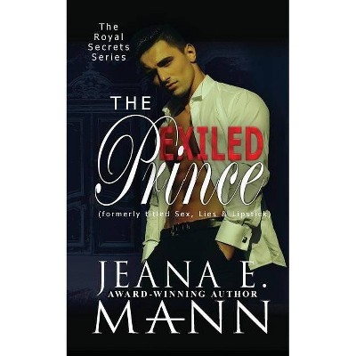 The Exiled Prince - (Exiled Prince Trilogy) by  Jeana E Mann (Paperback)