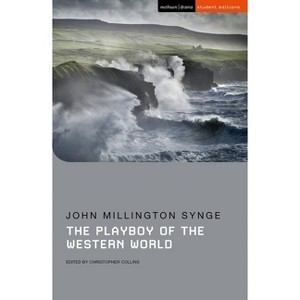 The Playboy of the Western World - (Student Editions) 2nd Edition by  John Millington Synge (Paperback) - 1 of 1