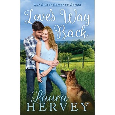 Love's Way Back - by  Laura Hervey (Paperback)