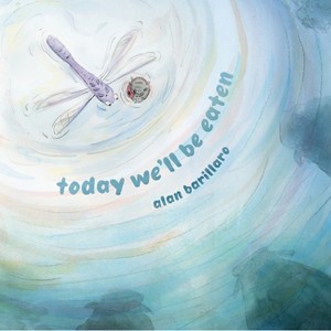 Today We'll Be Eaten - by  Alan Barillaro (Hardcover) - 1 of 1