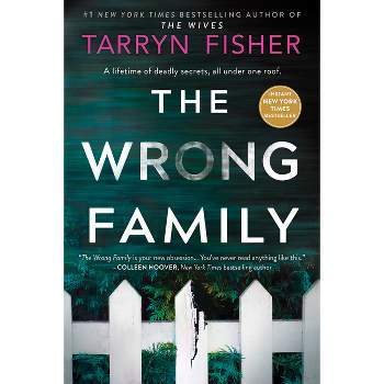 The Wrong Family - by Tarryn Fisher (Paperback)