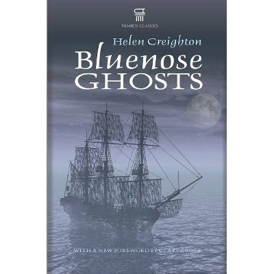 Bluenose Ghosts - 2nd Edition by  Helen Creighton & Clary Croft (Paperback)