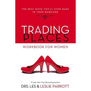 Trading Places Workbook for Women - by  Les And Leslie Parrott (Paperback) - 1 of 1