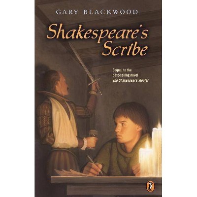 Shakespeare's Scribe - (Shakespeare Stealer) by  Gary Blackwood (Paperback)