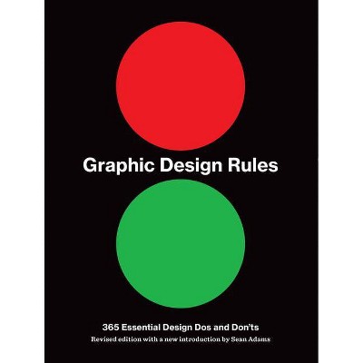 Graphic Design Rules - by  Sean Adams & Peter Dawson & John Foster & Tony Seddon (Paperback)