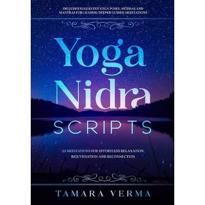 Yoga Nidra Scripts - by  Tamara Verma (Paperback)