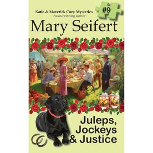 Juleps, Jockeys & Justice - (Katie & Maverick Cozy Mysteries) by  Mary Seifert (Paperback) - 1 of 1