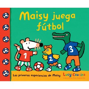 Maisy Juega Fútbol - (Las Primeras Experiencias de Maisy) by Lucy Cousins - 1 of 1
