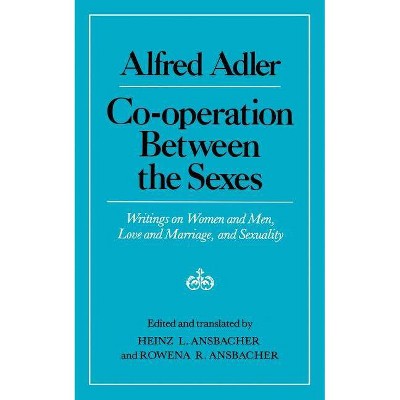 Cooperation Between the Sexes - by  Alfred Adler (Paperback)