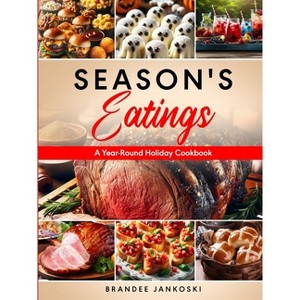Season's Eatings - by  Brandee Jankoski (Paperback) - 1 of 1