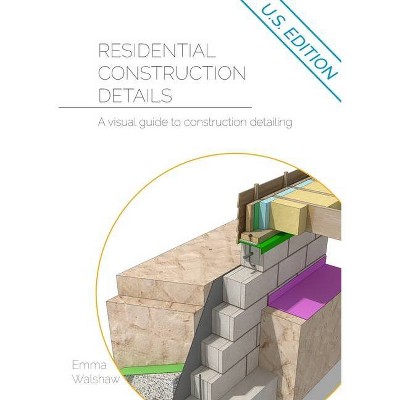 Residential Construction Details - by  Emma Walshaw (Paperback)