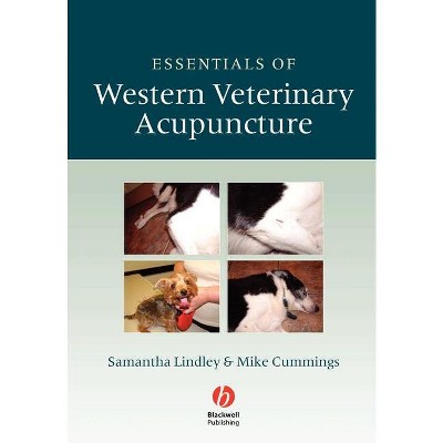 Essentials Western Vet Acupuncture - by  Samantha Lindley & Mike Cummings (Paperback)
