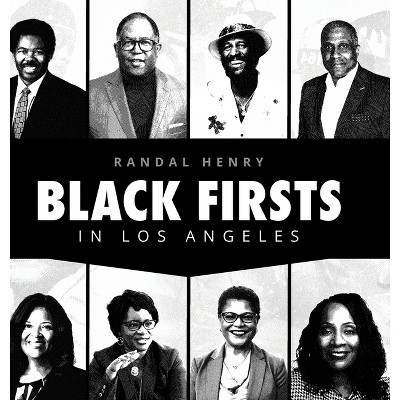 Black Firsts in Los Angeles - by  Randal Henry (Hardcover)