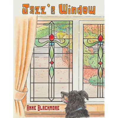 Jazz's Window - by  Anne Blackmore (Paperback)