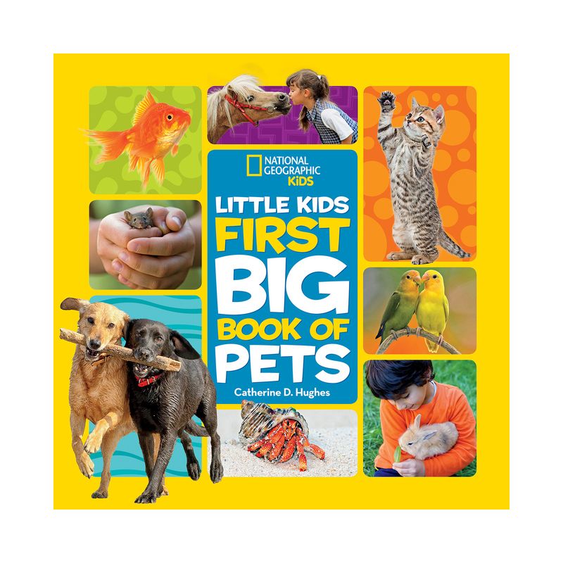 National Geographic Little Kids First Big Book of Pets - (National Geographic Little Kids First Big Books) by  Catherine D Hughes (Hardcover), 1 of 2