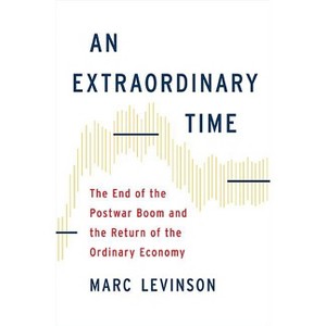 An Extraordinary Time - by  Marc Levinson (Hardcover) - 1 of 1