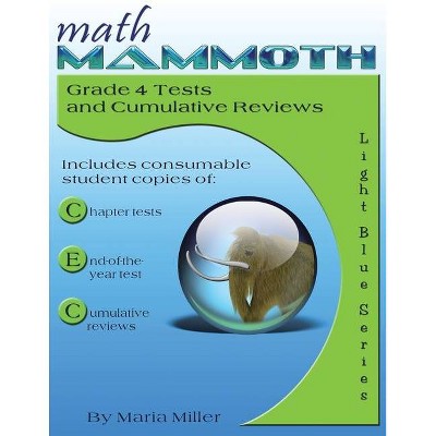 Math Mammoth Grade 4 Tests and Cumulative Reviews - by  Maria Miller (Paperback)