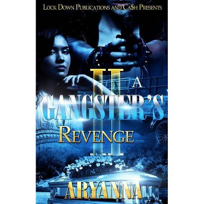 A Gangster's Revenge 2 - by  Aryanna (Paperback)