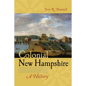 Colonial New Hampshire - by  Jere R Daniell (Paperback) - 1 of 1