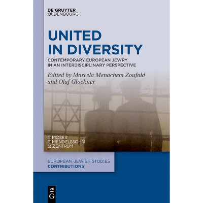 United in Diversity - (Europäisch-Jüdische Studien - Beiträge) by  Marcela Menachem Zoufalá & Olaf Glöckner (Paperback)