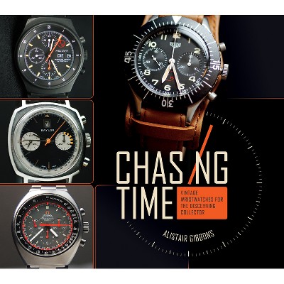 Chasing Time - by  Alistair Gibbons (Hardcover)