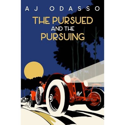 The Pursued and the Pursuing - by  Aj Odasso (Paperback)