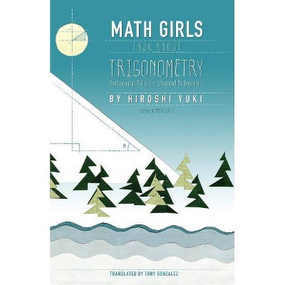 Math Girls Talk About Trigonometry - by  Hiroshi Yuki (Paperback)