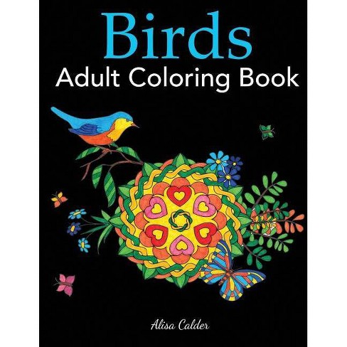 Download Birds Adult Coloring Book By Alisa Calder Paperback Target