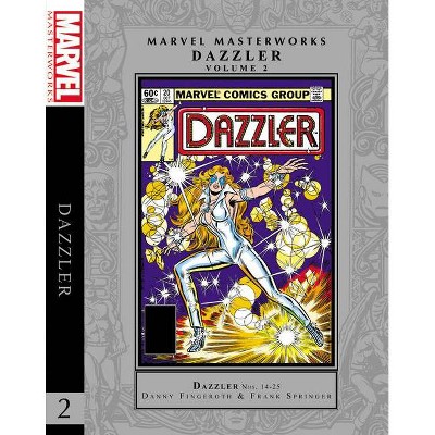 Marvel Masterworks: Dazzler Vol. 2 Hc - by  Danny Fingeroth & Steven Grant (Hardcover)