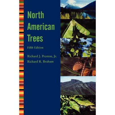 North American Trees - 5th Edition by  Richard J Preston & Richard R Braham (Paperback)