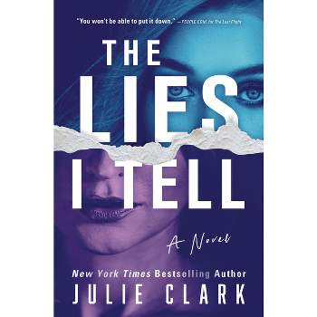 The Lies I Tell - by  Julie Clark (Paperback)