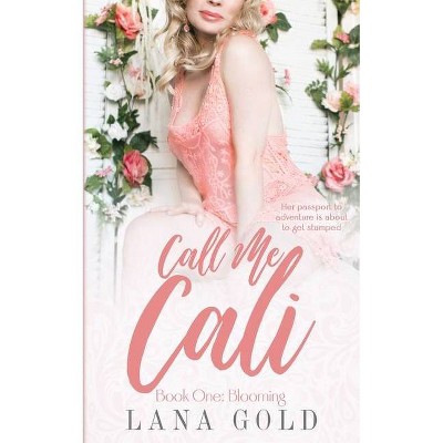 Call Me Cali - by  Lana Gold (Paperback)