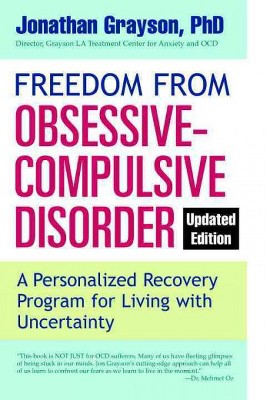 Freedom from Obsessive Compulsive Disorder - by  Jonathan Grayson (Paperback)