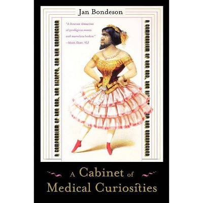 A Cabinet of Medical Curiosities - by  Jan Bondeson (Paperback)