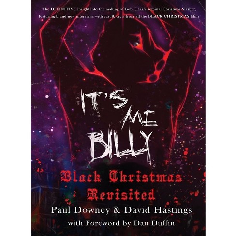 It's me, Billy - Black Christmas Revisited (hardback) - by  Paul Downey & David Hastings (Hardcover) - image 1 of 1