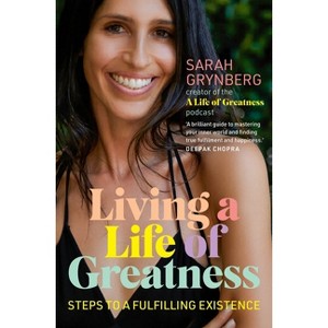 Living a Life of Greatness - by  Sarah Grynberg (Paperback) - 1 of 1
