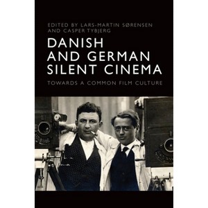 Danish and German Silent Cinema - by Lars-Martin Sørensen & Casper Tybjerg - 1 of 1