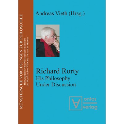 Richard Rorty - (Münstersche Vorlesungen Zur Philosophie) by  Andreas Vieth (Paperback)