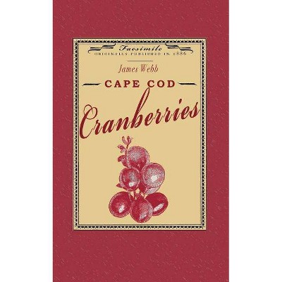 Cape Cod Cranberries - by  James Webb (Paperback)