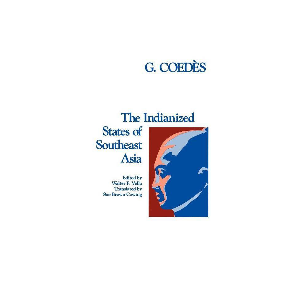 ISBN 9780824803681 product image for The Indianized States of Southeast Asia - (East-West Center Press) by George Coe | upcitemdb.com