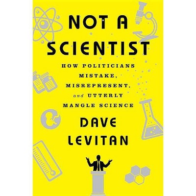 Not a Scientist - by  Dave Levitan (Paperback)